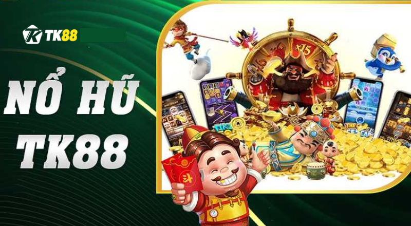 Nhà cái TK88 - Mang lại trải nghiệm tốt nhất cho anh em